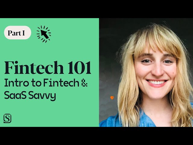 Fintech 101 - (1) The Fin, the Tech, and Fintech with SaaS Savvy