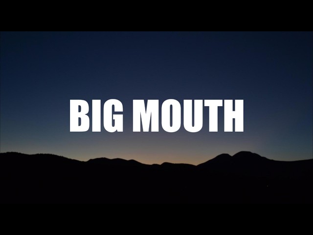 Big Mouth - MP (Lyrics)
