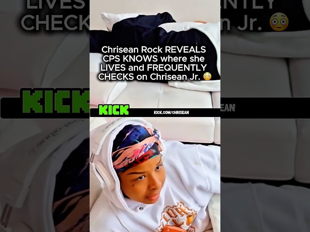 Chrisean REVEALS CPS KNOWS where she LIVES and CHECKS on Chrisean Jr. #chriseanrock #chriseanjr