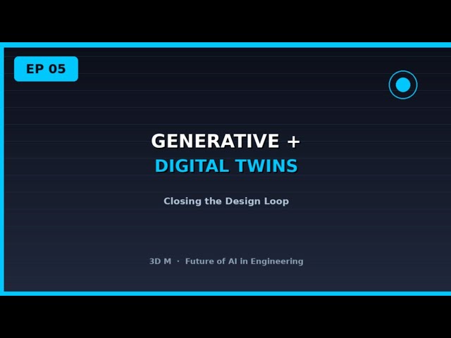 Genetative Design and Digital Twins | Futute of Mechanical Engineering Epsoid 5
