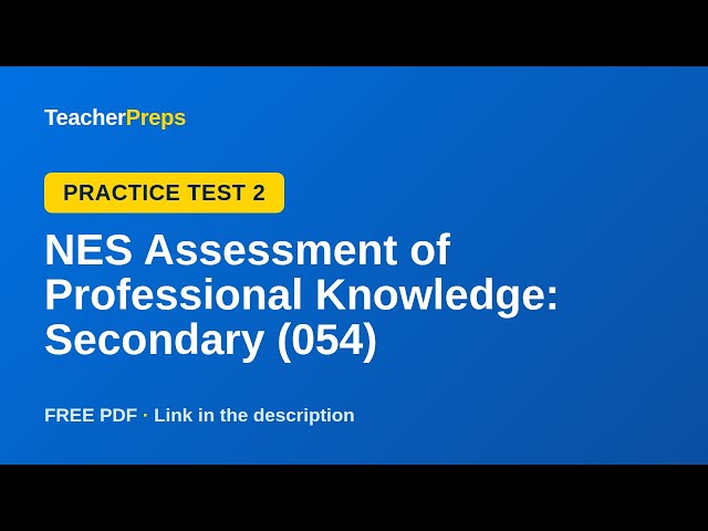 NES Assessment of Professional Knowledge: Secondary (054): Practice Test 2 (25 Free Questions)