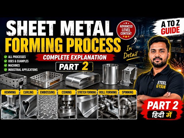 Sheet Metal Forming Process Complete Explanation  Manufacturing Process in Hindi Steel Gyan