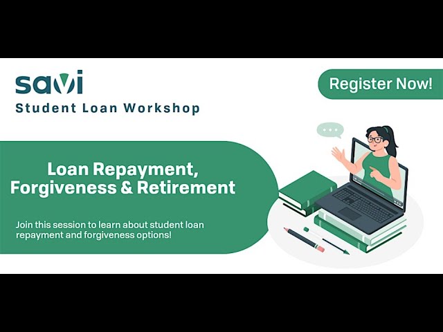 Savi Student Loan Workshop: Student Loans & Retirement