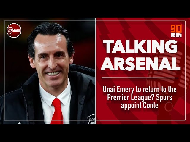 UNAI EMERY IN TALKS OVER THE NEWCASTLE JOB & CONTE TO SPURS IS OFFICAL!