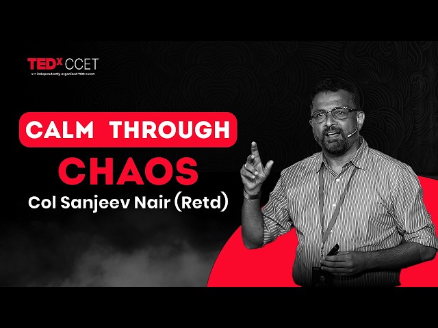 Calm in Chaos | Col Sanjeev Nair | TEDxCCET