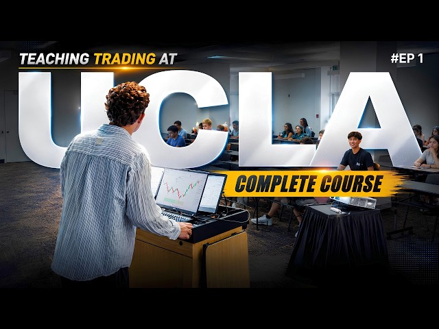 I Taught Day Trading From Scratch at UCLA (Part 1)