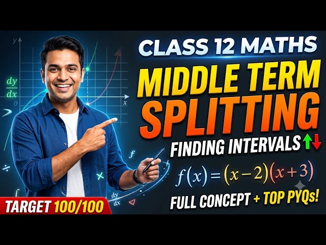 How to Find Intervals Using Middle Term Splitting | Class 12 Maths