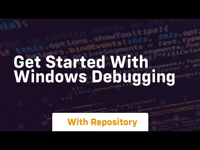 get started with windows debugging