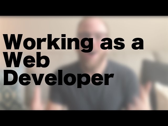 What it's like being a Web Developer