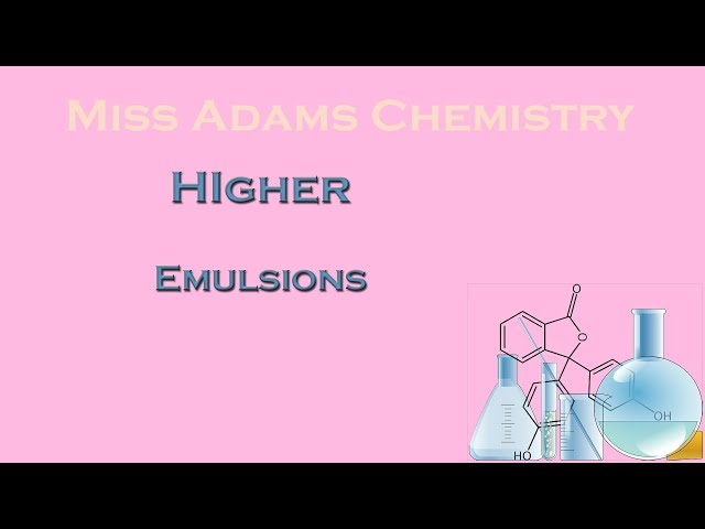 Higher: Emulsions