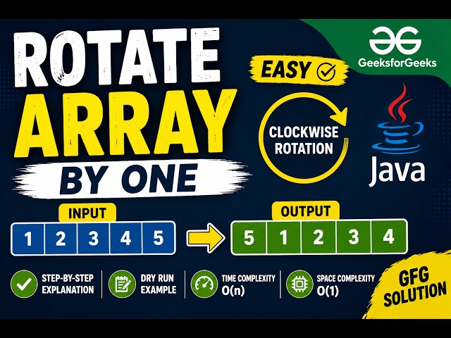 Rotate Array by One | GFG Solution | Java | Easy DSA | Step-by-Step Explanation