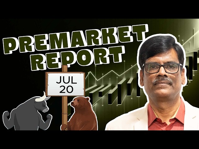 Pre Market Report 20-Jul-2026