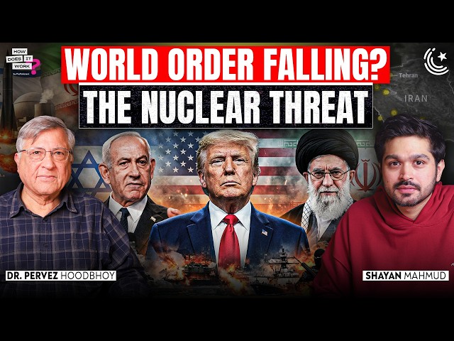 Is the World Order Collapsing? Iran, Isra-l & The Nuclear Threat | Dr. Pervez Hoodbhoy
