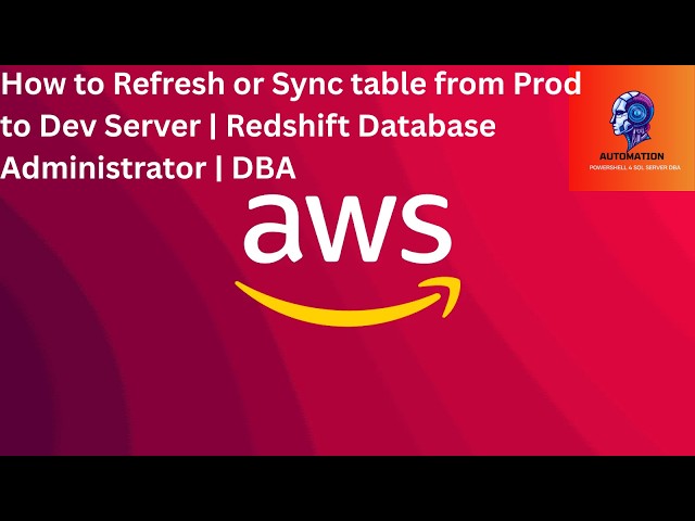 Refresh or Sync table from Prod to Dev Server using s3 bucket | Redshift Database Administrator |DBA