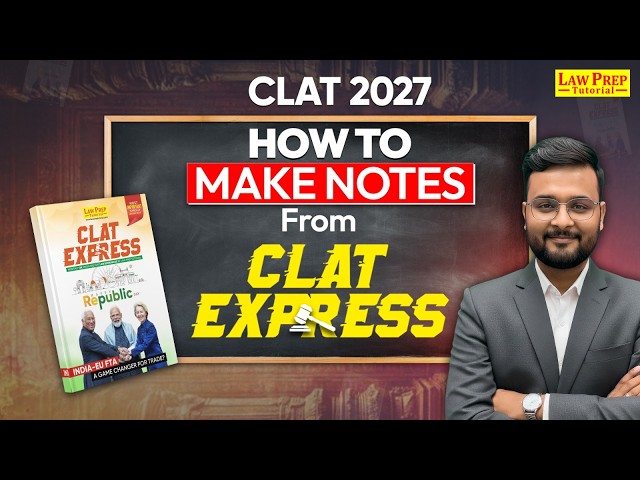 How to Make Notes form CLAT Express? GK & Current Affairs Strategy | CLAT 2027
