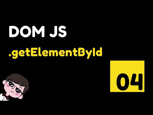 04 Cómo seleccionar elementos por ID con getElementById en el DOM y JavaScript