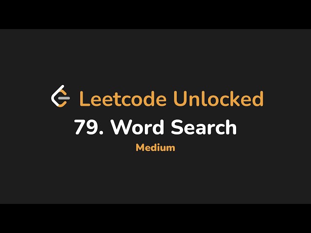 79. Word Search | Leetcode Unlocked - Python