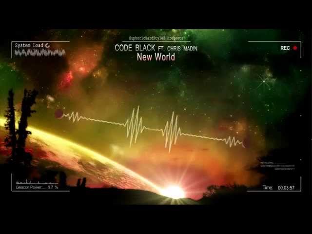 Code Black ft. Chris Madin - New World [HQ Original]