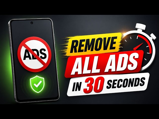 How to Remove Ads from Android Phone in 30 Seconds