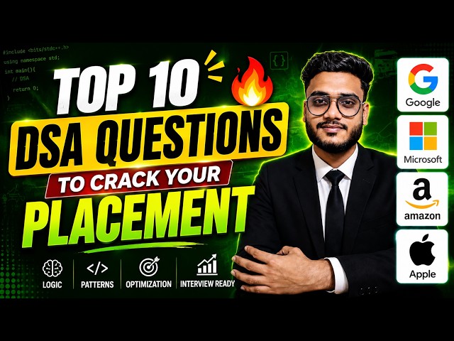 TOP 10 DSA Questions You MUST Know for Placements 🔥 | Coding Interview Preparation | CSE #google