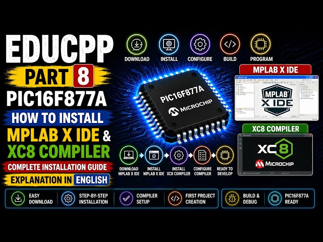 EDUCPP Part 8 How to Install MPLAB X IDE & XC8 Compiler for PIC16F877A Complete Installation Guide E