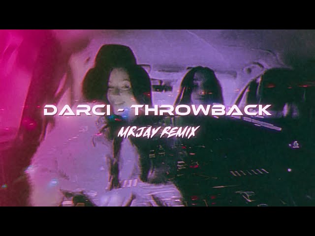 Darci - Throwback (MRJay Remix)
