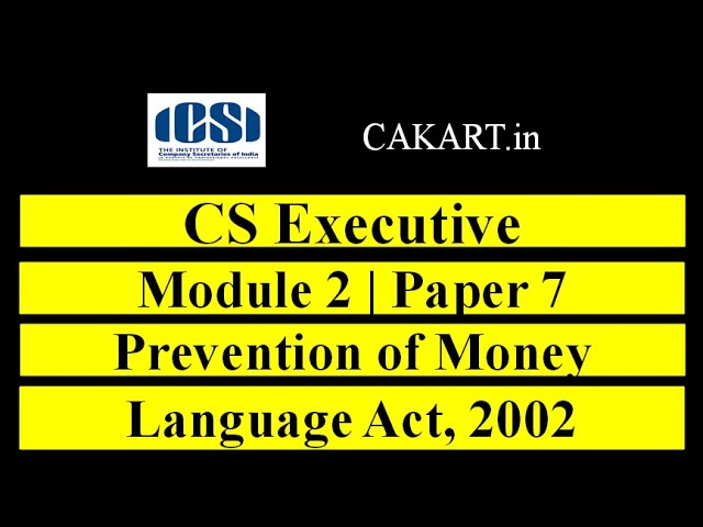 CS Executive | Module 2 | Paper 7 | Prevention of Money Language Act,2002 By Prof.CS Alok