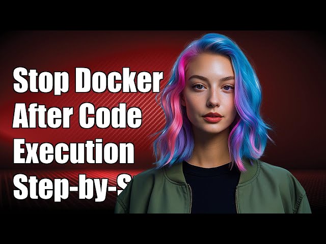 How to Stop a Docker Container After Code Execution: A Step-by-Step Guide