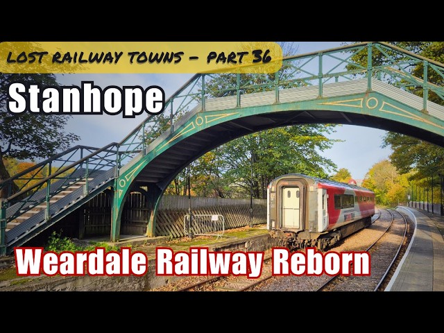 Stanhope – The Lost Railway Town at the End of the Weardale Line | Lost Railway Towns 36