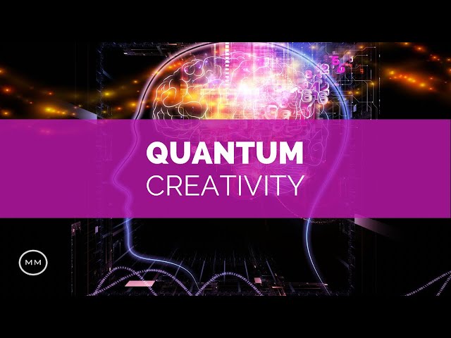 Quantum Creativity - Increase Creativity / Imagination - Binaural Beats - Meditation Music