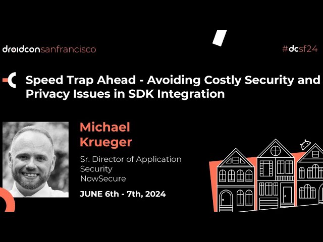 Speed Trap Ahead - Avoiding Costly Security and Privacy Issues in SDK Integration