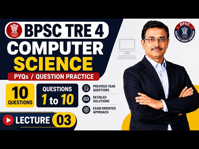 BPSC TRE 4 CS Practice: Questions 1–10 with Detailed Solutions | Lecture 03