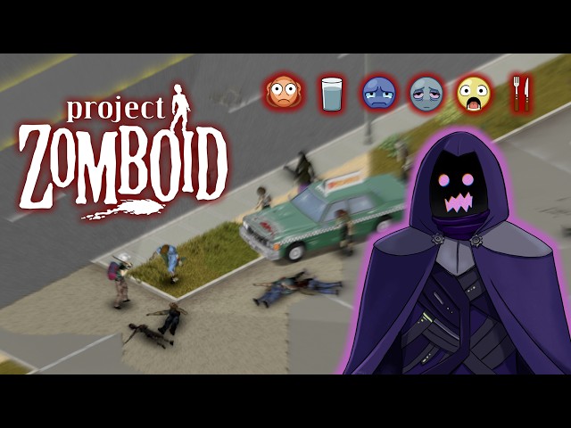 Project Zomboid - Agitated. Parched. Sad. Not in my Lane. Alarmed. Hungry.