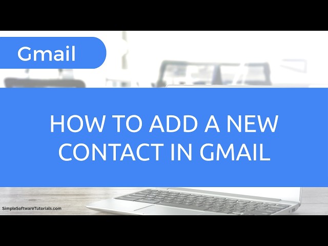 How to Add a New Contact in Gmail