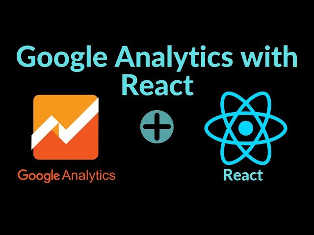 How to Setup Google Analytics to track your React.js website