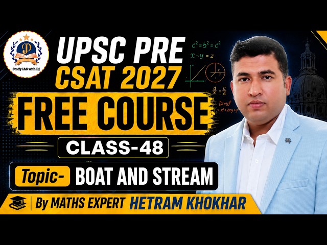 CSAT 2027 Class-48  BOAT & STREAM | UPSC PRE 2027 CSAT Free Course