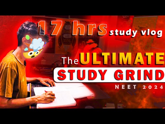 The *Extreme* 17 Hours STUDY GRIND🔥🔥 |Study Vlog: 17 hours study vlog📖 | NEET 2024