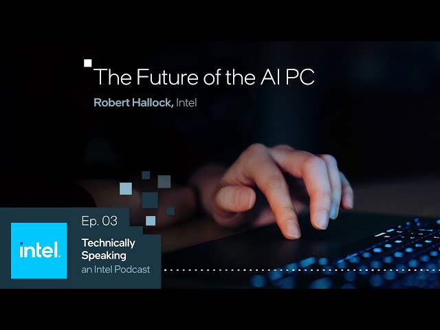 The AI that lives inside your PC: Revolutionizing computing | Technically Speaking (S2 E3) | Intel