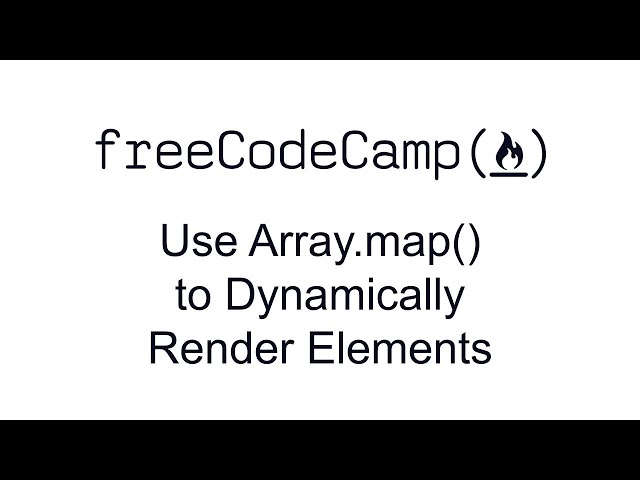 Use Array.map() to Dynamically Render Elements