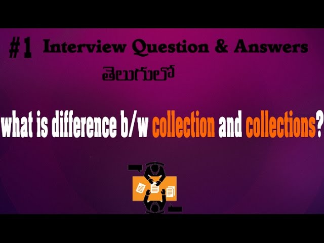 Difference between collection and collections in Java|Interview Question #1