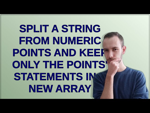 Split a string from numeric points and keep only the points' statements in a new array