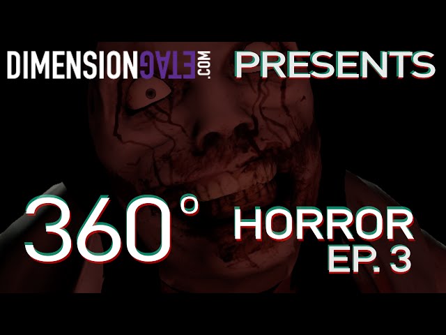360° Horror Series (Ep.3) - "Dismember"