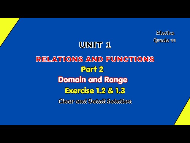 Mastering Relations & Functions: Detailed Solutions for Unit 1 Exercises 1.2 & 1.3 | #grade11math