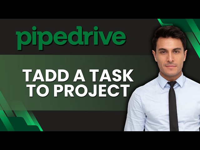 How to Add Task to Project in Pipedrive | Quick Guide 2026