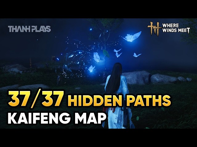 All 37 Hidden Paths in Kaifeng – Full 100% Locations Guide | Where Winds Meet