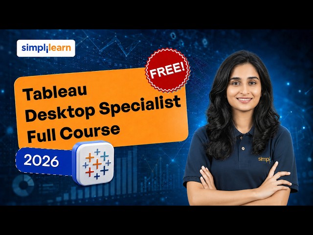 Tableau Desktop Specialist Full Course 2026 | Tableau Desktop Specialist Training | Simplilearn