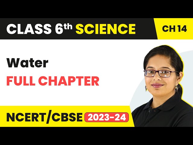 Water Full Chapter Class 6 Science | NCERT Science Class 6 Chapter 14