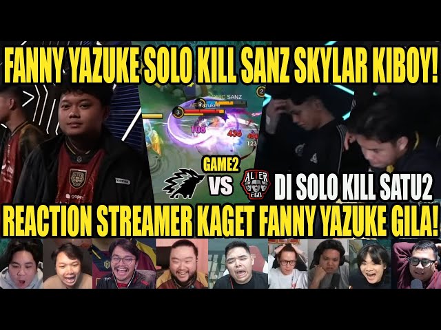 FANNY YAZUKE SOLO KILL SANZ SKYLAR KIBOY!! Reaction Streamer ONIC VS AE SWISS STAGE M7 GAME 2