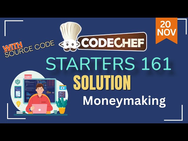 Moneymaking || CodeChef Starters 161 || CodeChef Solution