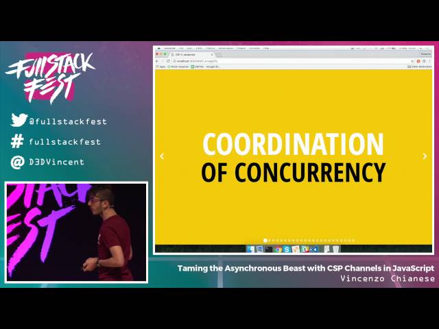 Taming the Asynchronous Beast with CSP Channels in JavaScript (Vincenzo Chanese) - FSF 2016